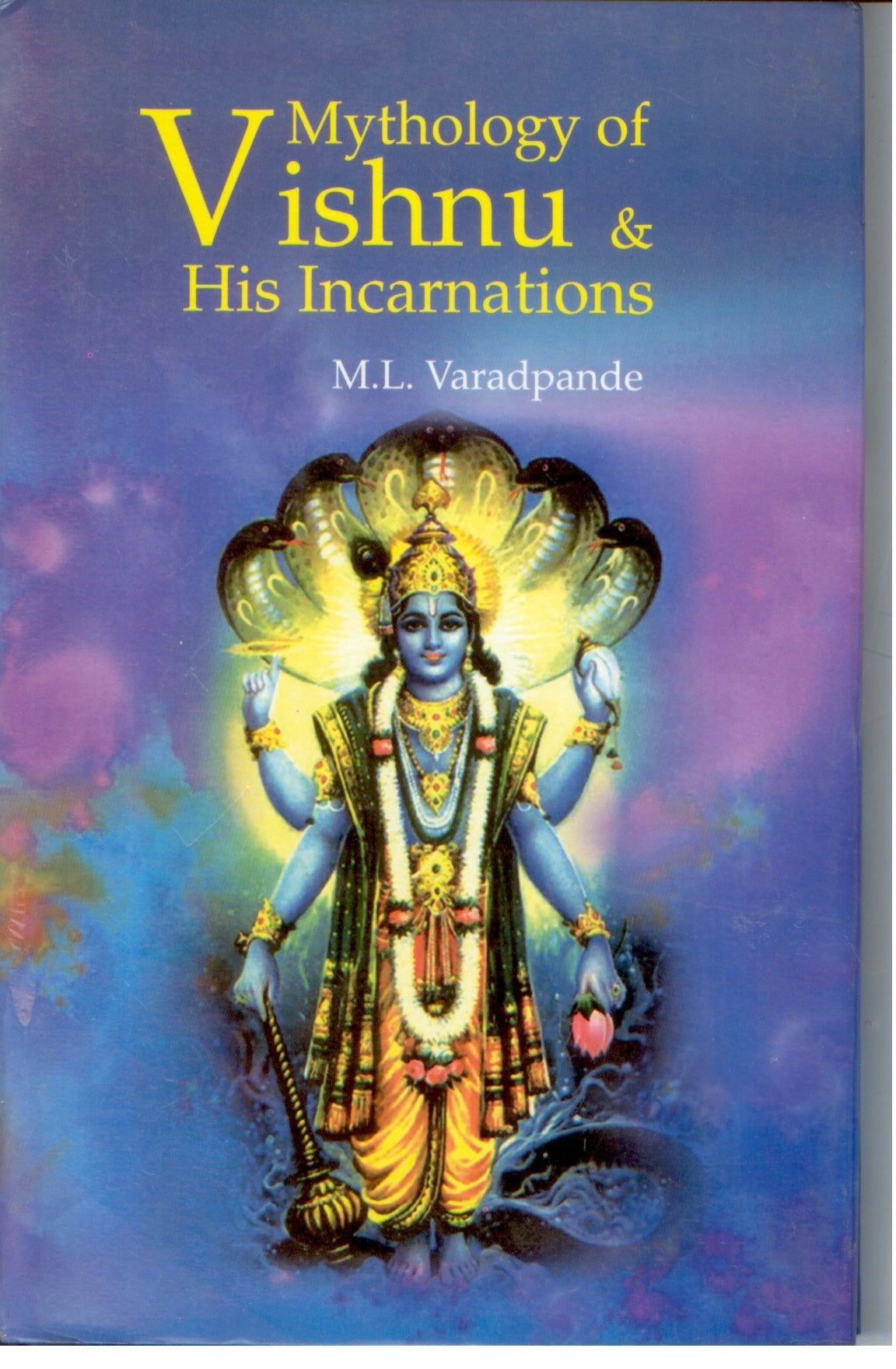 Mythology of Vishnu and His Incarnations [Hardcover]