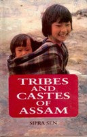Tribes and Castes of Assam: Anthropology and Sociology [Hardcover]