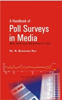 A Handbook of Poll Sureys in Media: an Indian Perspective [Hardcover]