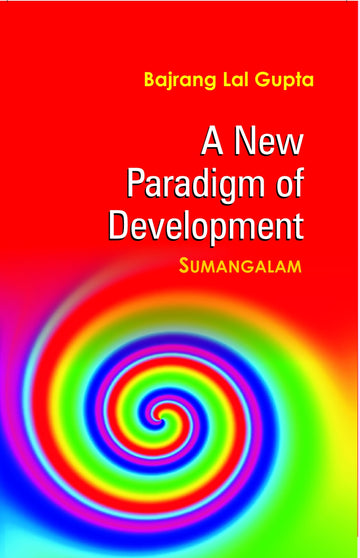 A New Paradigm of Development: Sumangalam [Hardcover]