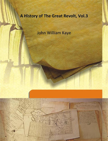 A History of the Great Revolt Volume Vol. 3rd [Hardcover]