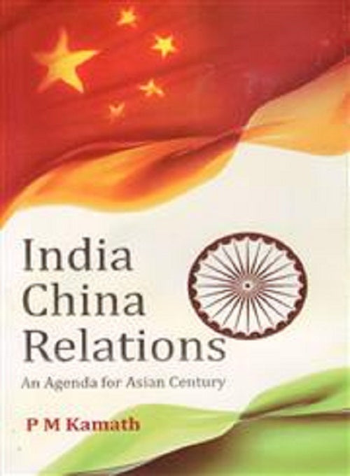 India China Relations: an Agenda For Asian Century [Hardcover]