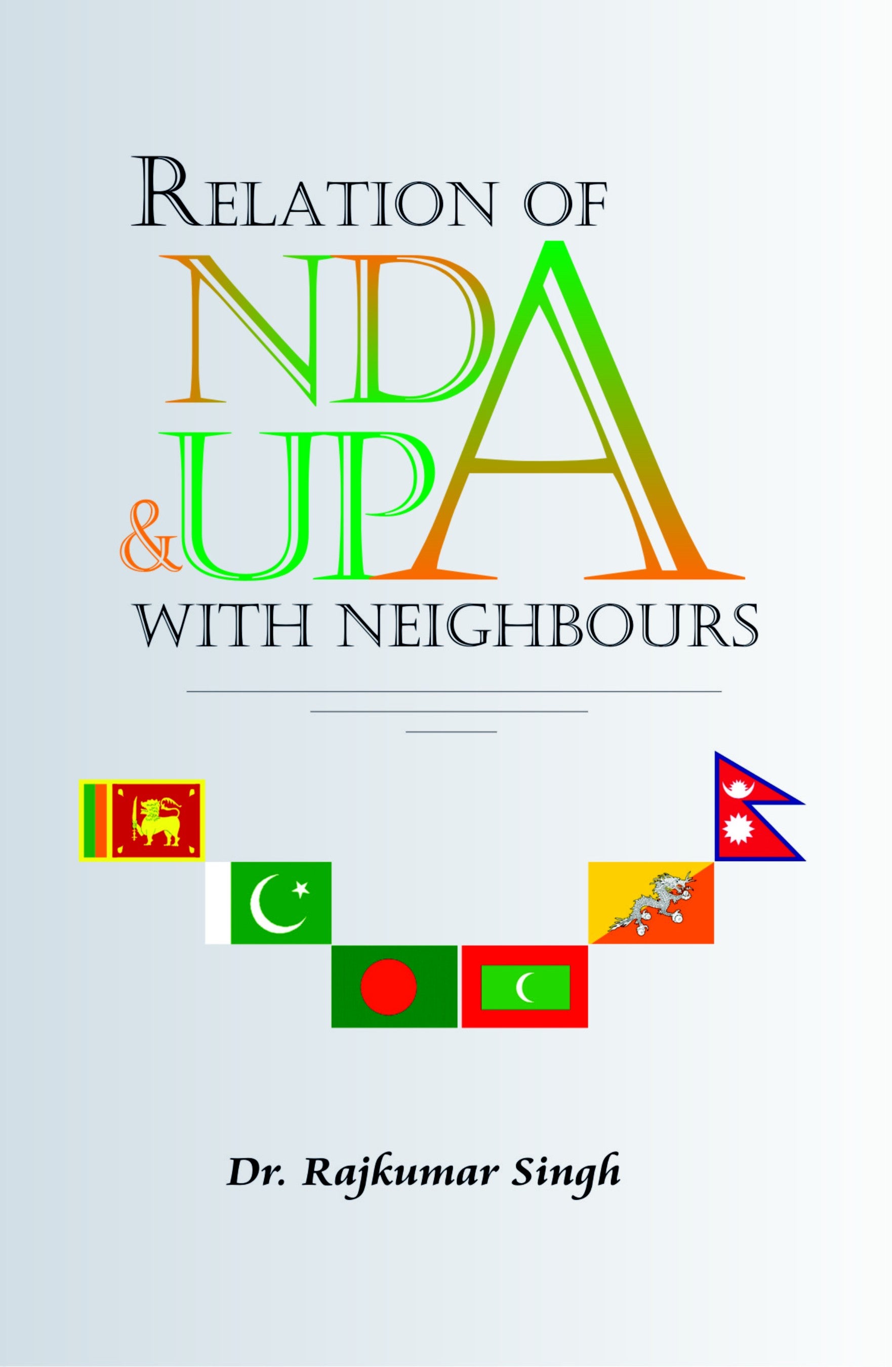 Relations of Nda and Upa With Neighbour [Hardcover]