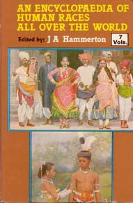 An Encyclopaedia of Human Races All Over the World (Their Like, Customs, History and Civilization) Volume 7 Vols. Set [Hardcover]