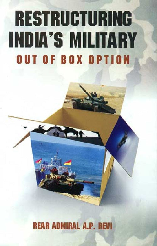 Restructuring India's Military: Out of the Box Option [Hardcover]