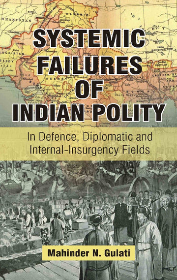 Systemic Failures of Indian Polity [Hardcover]