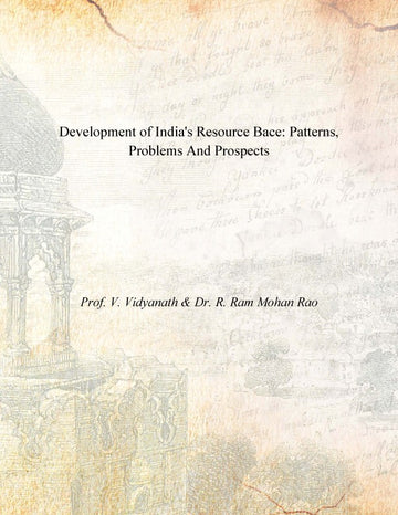 Development of India's Resource Bace: Patterns, Problems and Prospects [Hardcover]