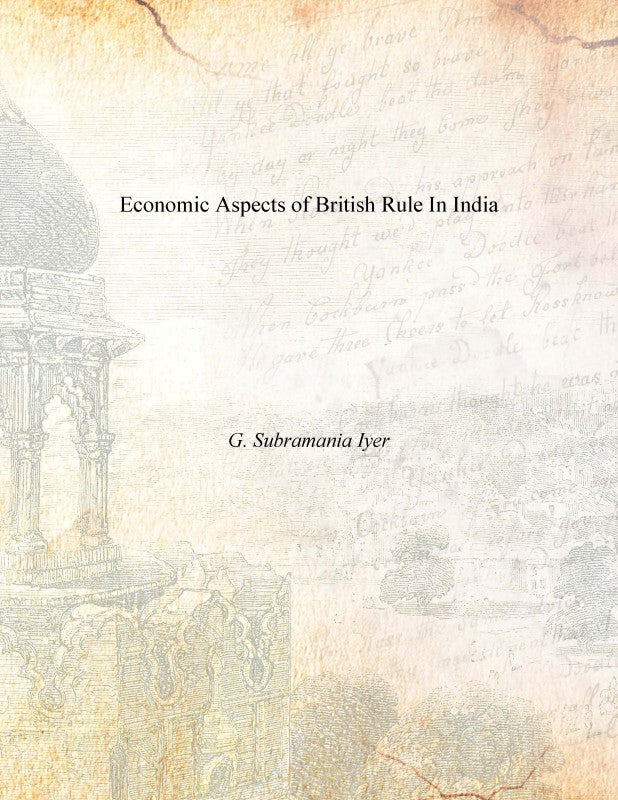 Economic Aspects of British Rule in India [Hardcover]