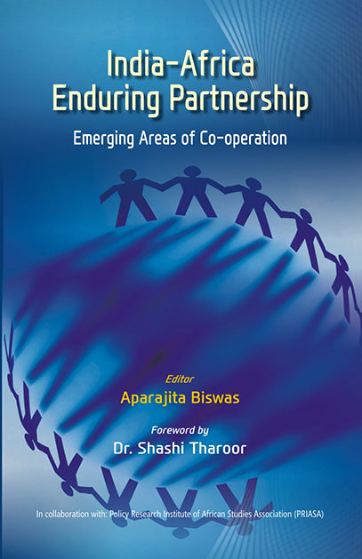 India-Africa Enduring Partnership: Emerging Areas of Co-Operation [Hardcover]