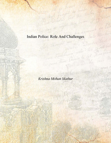 Indian Police: Role and Challenges [Hardcover]