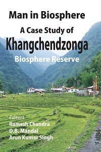 Man in Biosphere: a Case Study of Khangchendzonga [Hardcover]