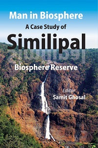 Man in Biosphere: a Case Study of Similipal [Hardcover]