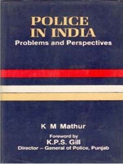 Police in India Problems and Perspectives [Hardcover]