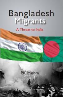 Bangladesh Migrants: a Threat to India [Hardcover]