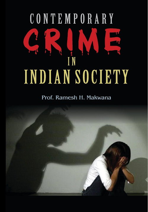 Contemporary Crime in Indian Society: Dilemma and Direction [Hardcover]
