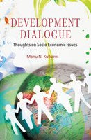 Development Dialogues: Thoughts On Socio Economic Issues [Hardcover]