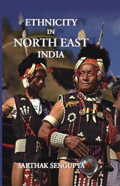 Ethnicity in North East India [Hardcover]