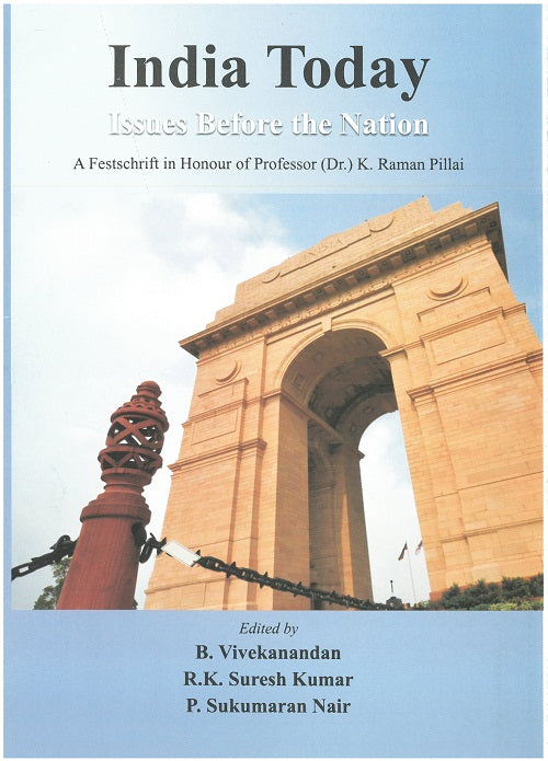 India Today: Issues Before the Nation: a Festschrift in Honour of Professor (Dr.) K. Raman Pillai [Hardcover]