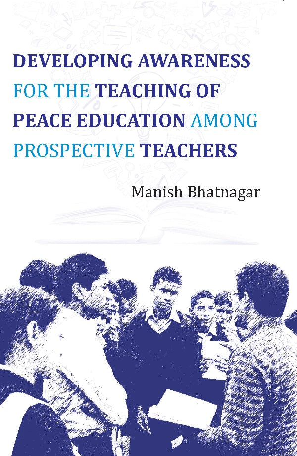 Developing Awareness For the Teaching of Peace Education Among Prospective Teachers