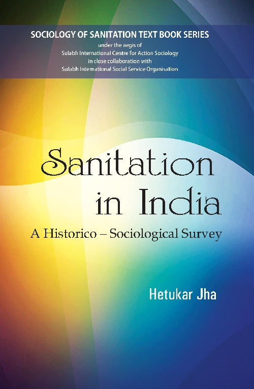 Sanitation in India : a Historico-Sociological Survey