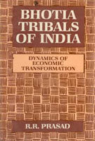 Bhotia Tribals of India : Dynamics of Economic Transformation
