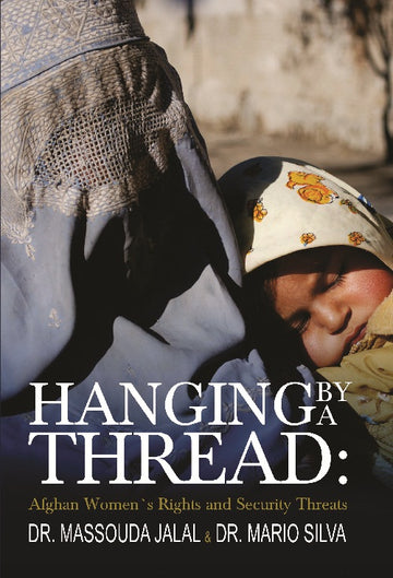 Hanging By a Thread : Afghan Womens Rights and Security Threats