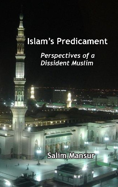 Islam's Predicament : Perspectives of a Dissident Muslim [Hardcover]