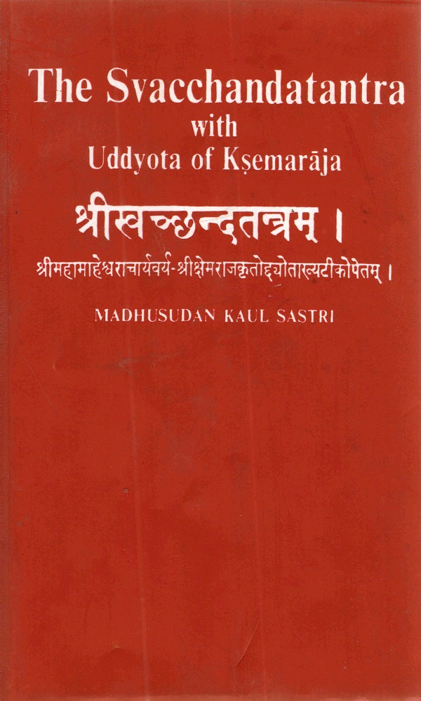 The Svacchandatantra With Uddyota of Kesmaraja Volume Vol. 2nd [Hardcover]