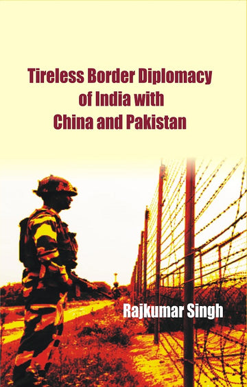 Tireless Border Diplomacy of India With China and Pakistan