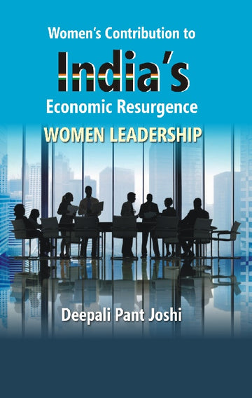 Women's Contribution to India's Economic Resurgence : Women Leadership