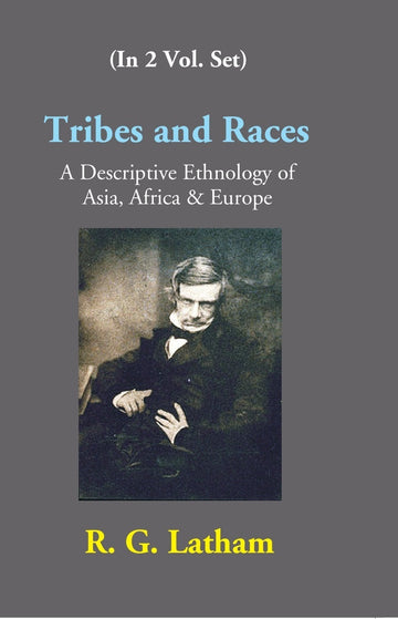 Tribes and Races: a Descriptive Ethnology of Asia, Africa & Europe Volume 2 Vols. Set [Hardcover]