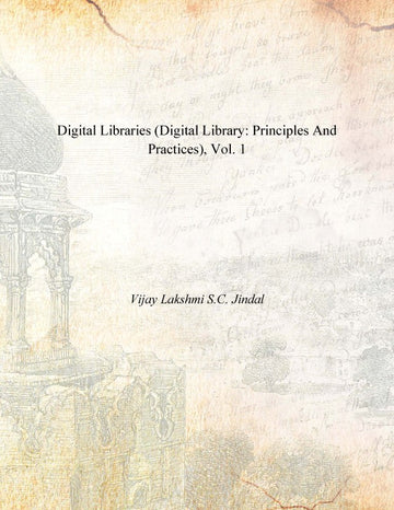 Digital Libraries (Digital Library: Principles and Practices) Volume Vol. 1st [Hardcover]