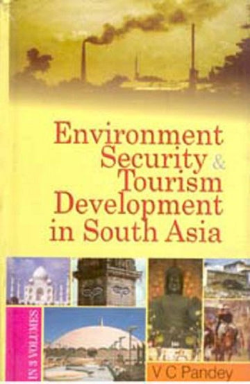 Environment, Security and Tourism in South Asia (Tourism Development in South Asia) Volume Vol. 3rd [Hardcover]