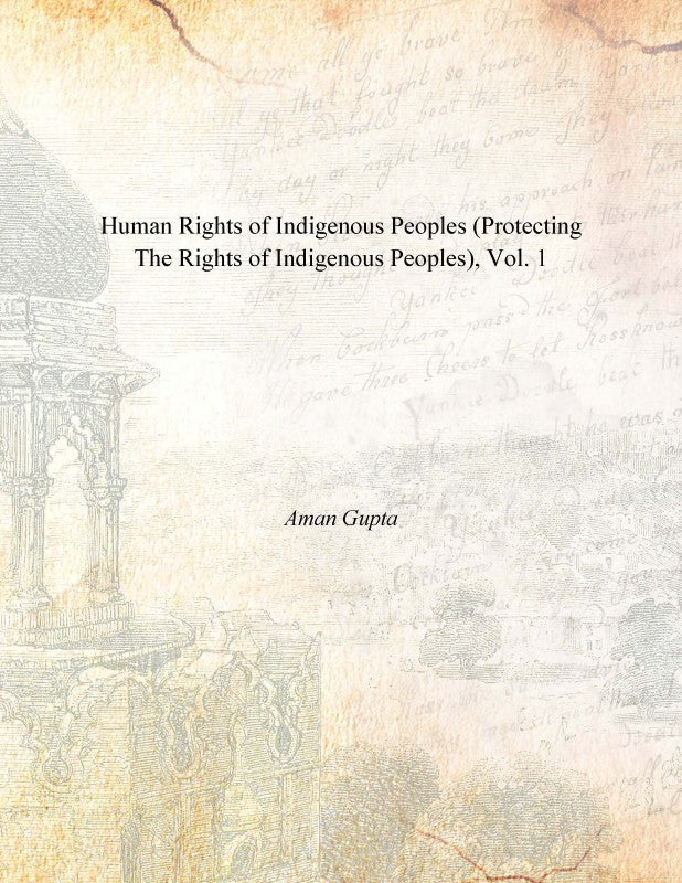 Human Rights of Indigenous Peoples (Protecting the Rights of Indigenous Peoples) Volume Vol. 1st [Hardcover]