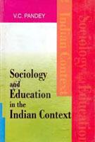 Sociology and Education in the Indian Context