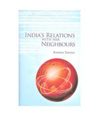 India's Relations With Her Neighbours [Hardcover]