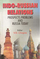 Indo-Russian Relations: Prospects, Problems and Russia Today