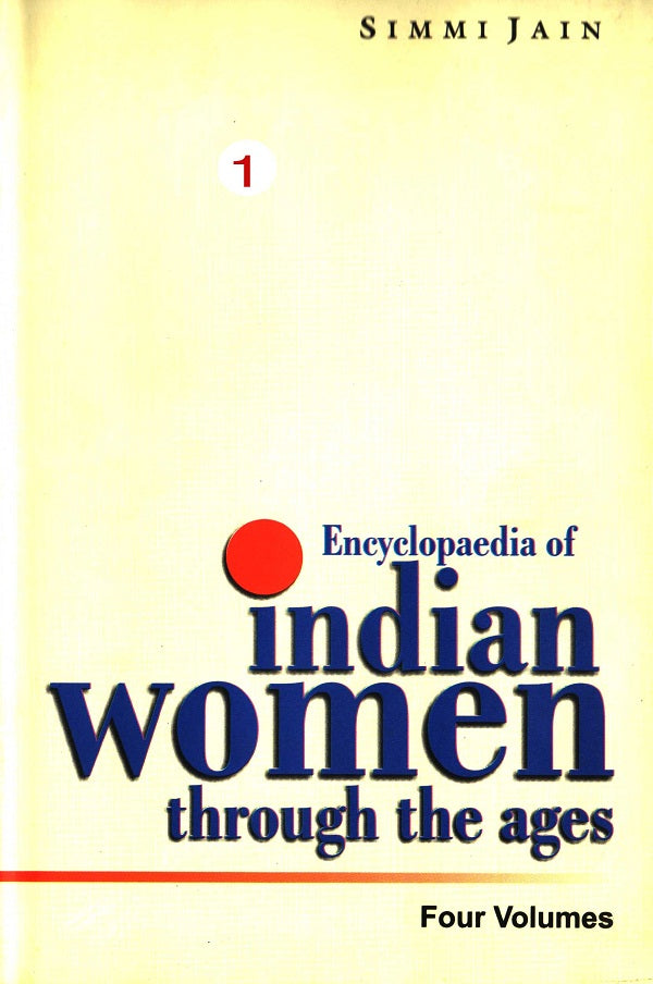 Encyclopaedia of Indian Women Through the Ages Volume 4 Vols. Set [Hardcover]