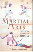 Martial Arts: a Critical Analysis of Orissa [Hardcover]