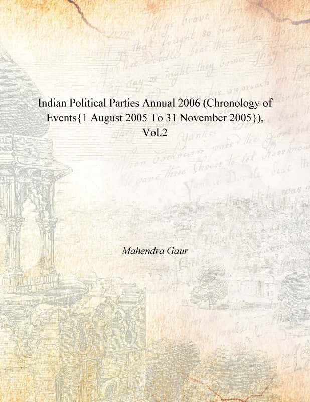 Indian Political Parties Annual 2006 (Chronology of Events{1 August 2005 to 31 November 2005}) Volume Vol. 2nd [Hardcover]