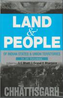 Land and People of Indian States & Union Territories (Chattisgarh) Volume Vol. 6th [Hardcover]