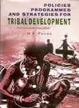 Policies, Programmes and Strategies For Tribal Development a Critical Appraisal [Hardcover]