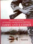 Politics and State Autonomy and Regional Identity Jammu and Kashmir