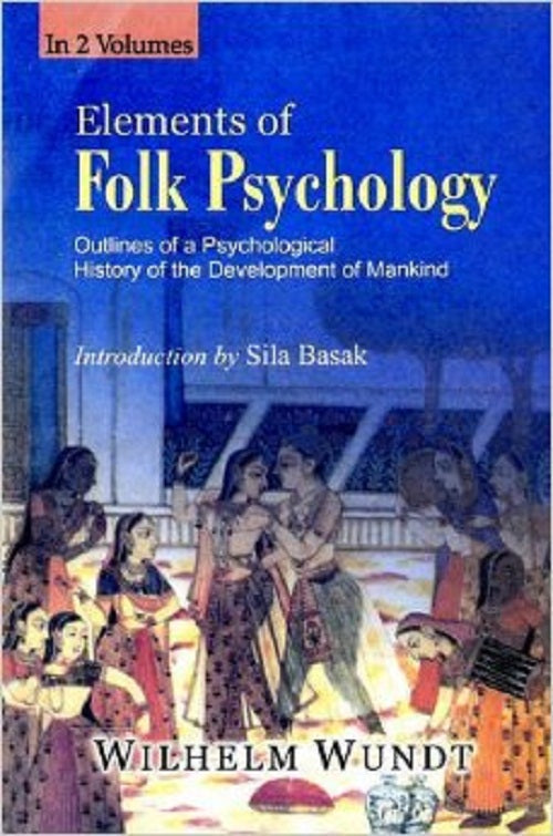 Elements of Folk Psychology: Outlines of a Psychological History of the Development of Mainkind Volume 2 Vols. Set [Hardcover]