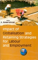 Impact of Globalisation and Retaining Strategies For Labour and Employment [Hardcover]