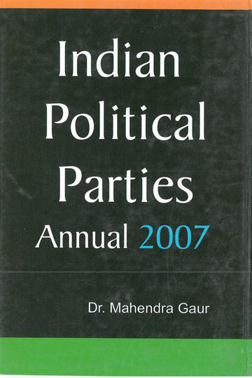 Indian Political Parties Annual 2007 Volume 2 Vols. Set [Hardcover]