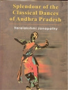 Splendour of the Classical Dances of Andhra Pradesh (With Illustrations)