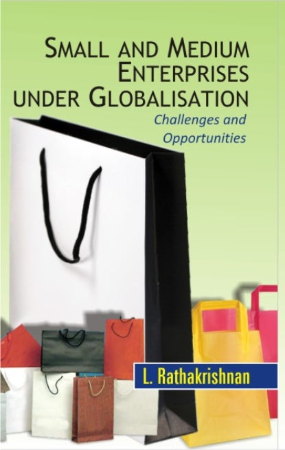 Small and Medium Enterprises Under Globalization Challenges and Opportunities