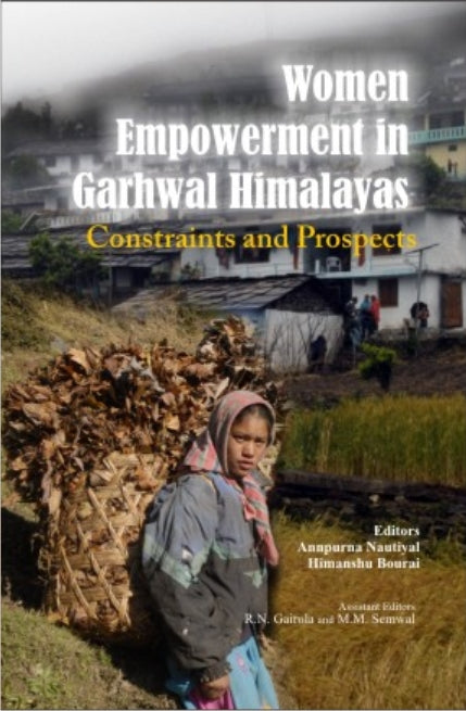 Women Empowerment in Garhwal Himalayas Constraints and Prospects