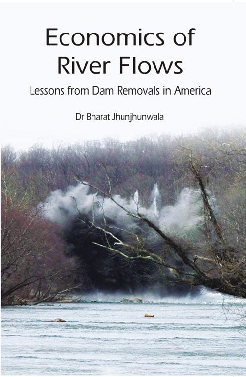 Economics of River Flows Lessons From Dam Removals in America